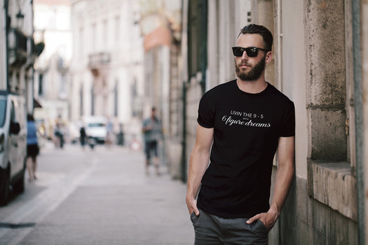 NEW RELEASE - Livin The 9 - 5 With 6 Figure Dreams Tee ORDER YOURS TODAY!