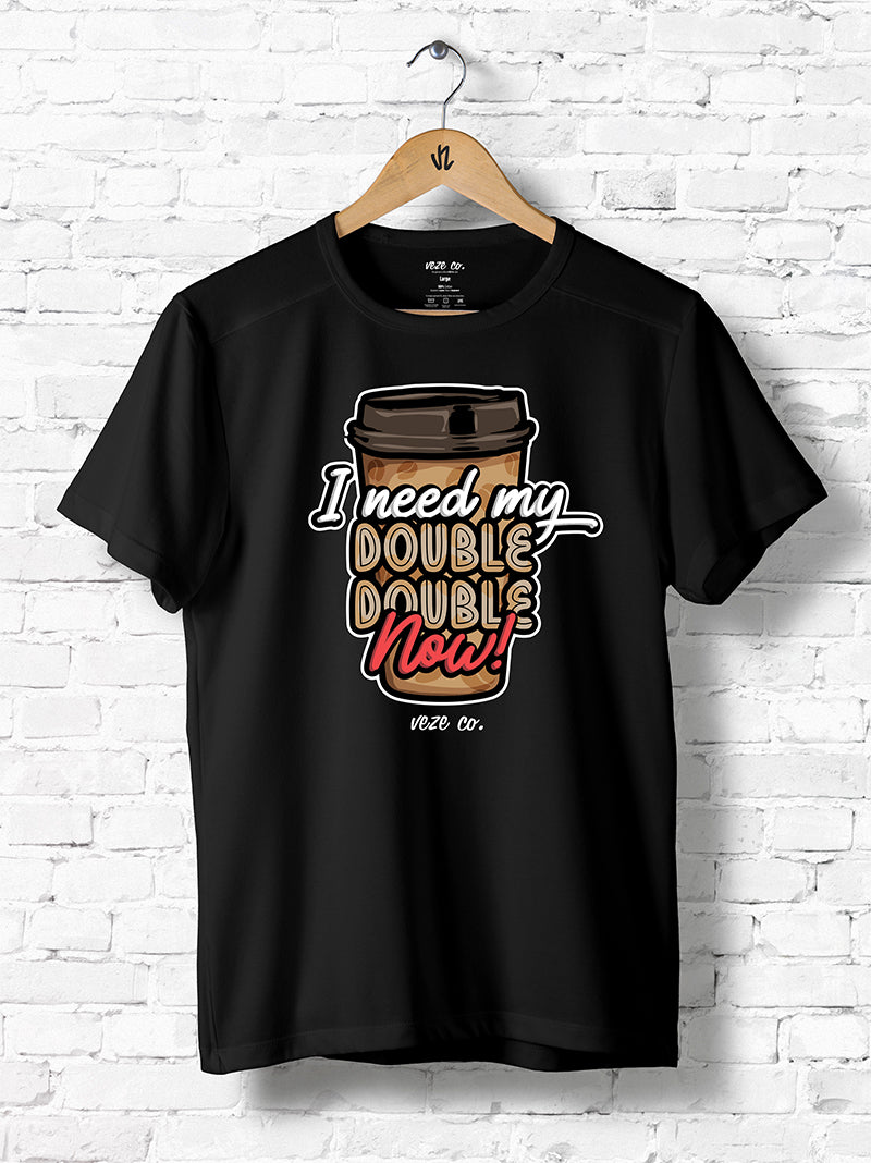 I Need My Double Double Now!