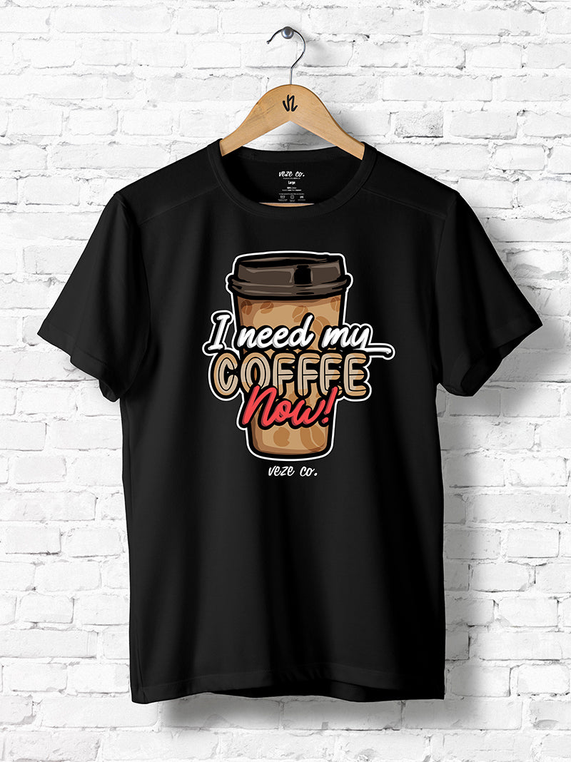 I Need My Coffee Now!