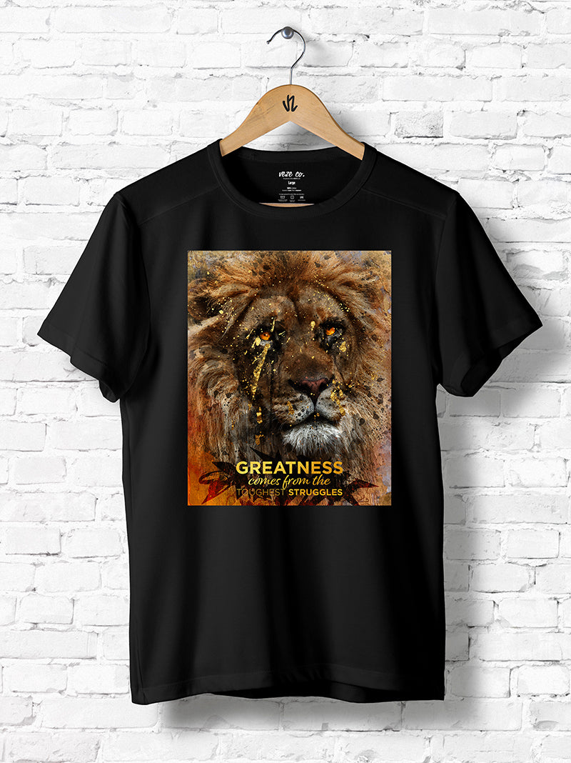 Greatness Comes From The Toughest Struggles - Short Sleeve T-Shirt